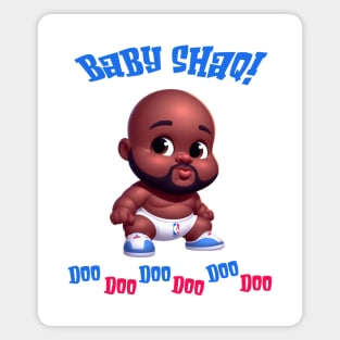 Baby Shaq Doo Doo Doo Doo Doo Doo Illustration Magnet